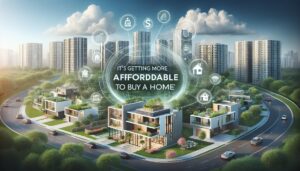 It’s Getting More Affordable To Buy a Home